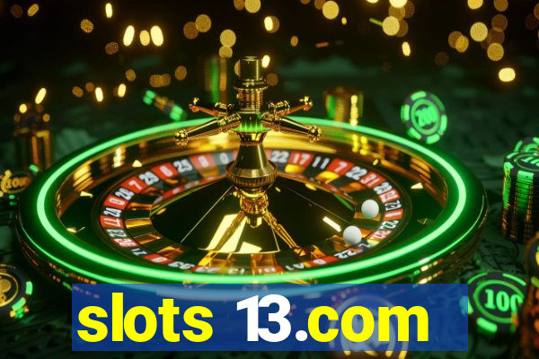 slots 13.com